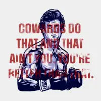 Cowards Do That - design
