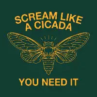 Scream Like A Cicada T-Shirt - design