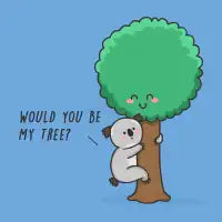 WOULD YOU BE MY TREE? - design