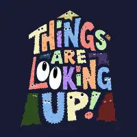 Things are looking up! - design