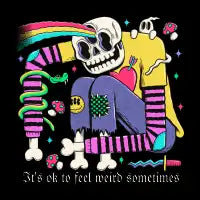 It’s ok to feel weird sometimes - design