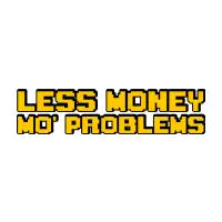 Less Money, Mo' Problems - design