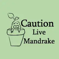 Caution Live Mandrake - design