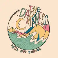 The darkness will not endure - design