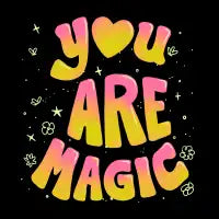 YOU ARE MAGIC - design