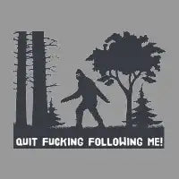 QUIT FOLLOWING ME - design