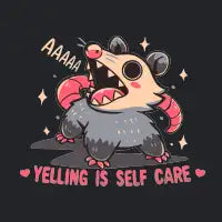 Yelling is Self Care - design