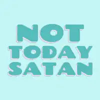 Not Today Satan T-Shirt - design