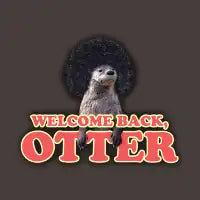 Welcome Back, Otter T-Shirt - design