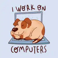 Dog And Computer | I Work On Computers T-Shirt - design