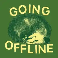 GOING OFFLINE - design