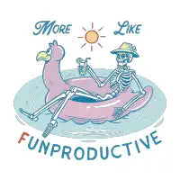More Like Fun-Productive - Shirt - design