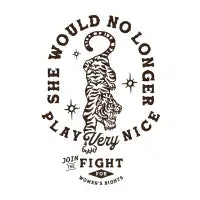She Would No Longer Play Very Nice: Women's Rights Tiger - design
