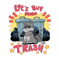 Let’s buy more trash - design