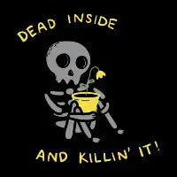 Dead Inside and Killin It - design