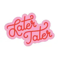 Later Tater - design