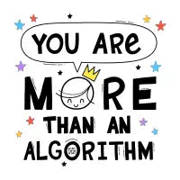 You are More than an Algorithm - design