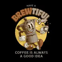 HAVE A BREW-TIFUL DAY (DARK) - design