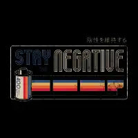 STAY NEGATIVE - design