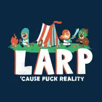 LARP - cause f*** reality T-Shirt - design