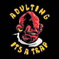 Adulting its a trap - design
