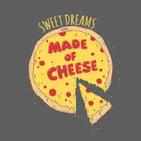 Sweet Dreams Are Made of Cheese - design