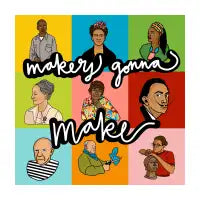 Makers Gonna Make - design