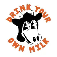 DRINK YOUR OWN MILK - design