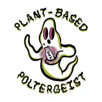 PLANT BASED POLTERGEIST - design