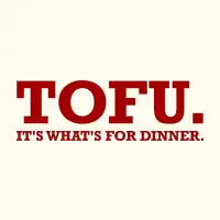 TOFU. IT'S WHAT'S FOR DINNER. - design
