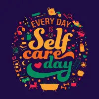 Every Day is Self-Care Day! - design