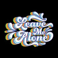 Leave Me Alone (Rainbow Variant) - design