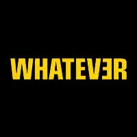 WHATEVER - design