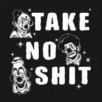 Take No Shit - Am I a Clown? - design