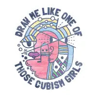 DRAW ME LIKE ON OF THOSE CUBISM GIRLS - design