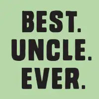 Best. Uncle. Ever. - design