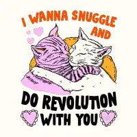 I WANNA SNUGGLE AND DO REVOLUTION IVORY - design