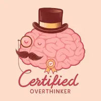 Certified Overthinker - design