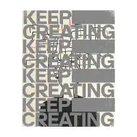 KEEP CREATING - design