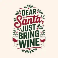 Dear Santa Just Bring Wine - design