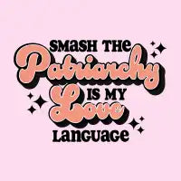 Smash the Patriarchy - design