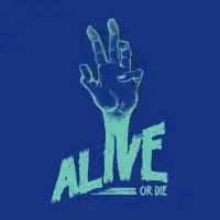 Alive or Die - design