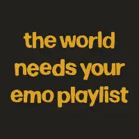 The World Needs Your Emo Playlist Yellow - design