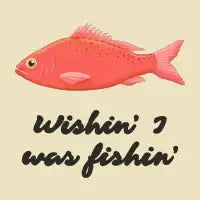 Wishin' I Was Fishin' Dark Text - design