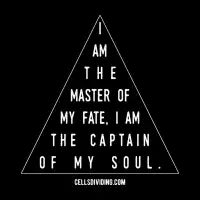 I Am The Master Of My Fate, I Am The Captain Of My Soul - design