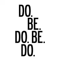 Do. Be. Do. Be. Do. - design