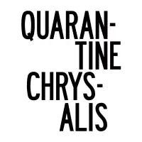 Quarantine Chrysalis - design