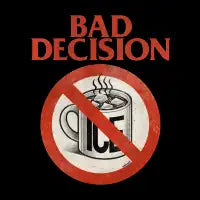 BAD DECISION - design