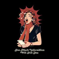 TOO MUCH INFORMATION - design