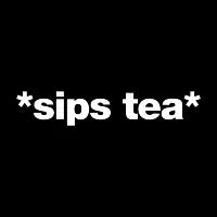 sips tea - design